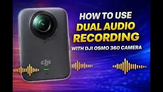 How to use Dual Audio Recording with DJI Osmo 360 | DJI Mic 3