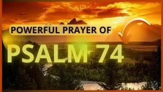 PSALM 74 POWERFUL PRAYER TO FREE FROM ANXIETY AND ANXIETY #message #blessing