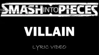 Smash Into Pieces - Villain - 2025 - Lyric Video