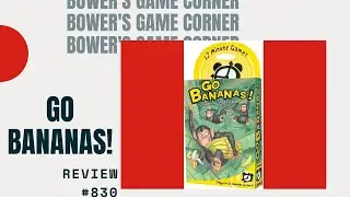 Bower's Game Corner #830: Go Bananas! Review