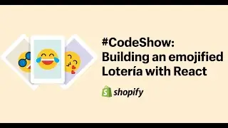 Building an emojified Lotería with React – #CodeShow | Shopify Engineering