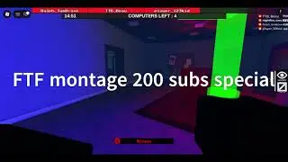 FTF montage 200 subs special