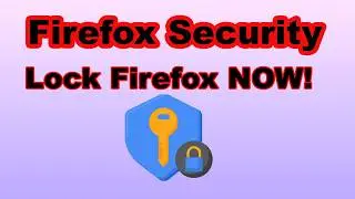 Firefox Browser Lock Tutorial | Password Protect Mozilla Firefox
