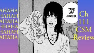 CHAINSAW MAN CH 111 REVIEW!!!! AHA HA HA HA!!!