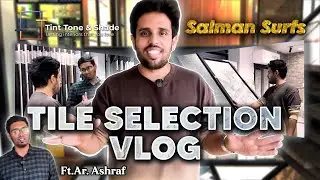 SalmanSurfs Vlogs| Tile Selection| ft. Ar. Ashraf| Tint Tone And Shade 🏡 #interiordesign #shorts