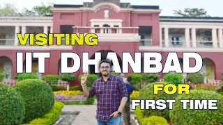 Going to IIT(ISM) Dhanbad for the First Time 🥳 | Campus tour , Hostel | My First Vlog