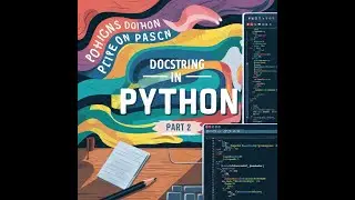 DOCSTRINGS in PYTHON | PART -2