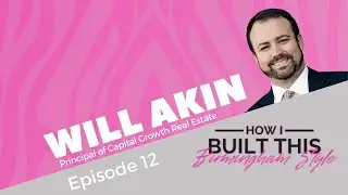 Will Akin: From 5 figures to a multi-million dollar commercial real estate business