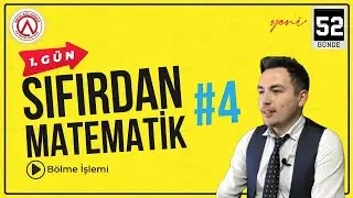 Sıfırdan Matematik- 4 | 1.gün | Bölme İşlemi | 52 Günde Matematik Kampı | Kpss Meb Ags Dgs Ales