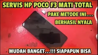CARA PERBAIKI HP POCO F3 MATI TOTAL PALING MUDAH!!! SIAPA PUN BISA