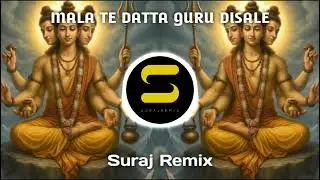 Mala Te Dattu Guru Disale ( Tech Mix ) Suraj Remix