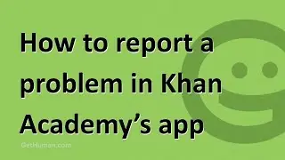 How to report a problem in Khan Academy's app