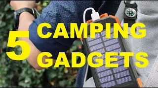 Top 5 cool Camping Gadgets, Camping Gear and Survival Gadgets, you must have