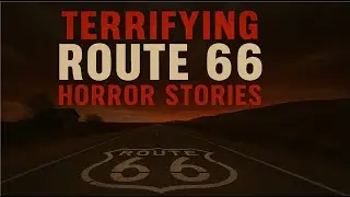 3 TERRIFYING TRUE Route 66 Horror Stories | Real Scary Encounters on America&rsquo;s Haunted Highway