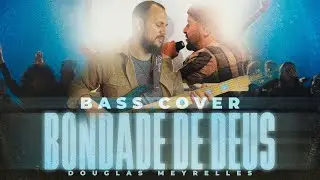 Bondade de Deus - Isaias Saad (Bass cover) | Douglas Meyrelles