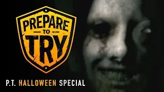 Playing P.T. for the First Time (Prepare To Try: Halloween Special)