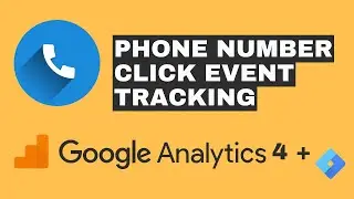 Track Phone Number Clicks with Google Analytics 4 GA4 and GTM