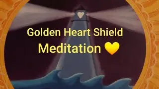 Golden Heart Shield Meditation 💛