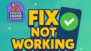 How To Fix Focus Friend by Hank Green App Not Working (2025)