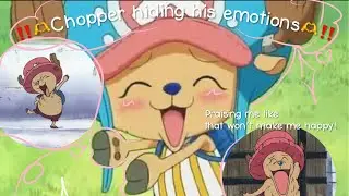 Chopper trying to hide his emotions [ONE PIECE]