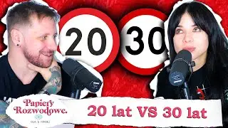 DWUDZIESTOLATKI vs TRZYDZIESTOLATKI - Papiery Rozwodowe Podcast #114