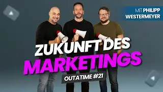 KI, Klicks, Konsum &ndash; Philipp Westermeyer von OMR &uuml;ber das Marketing der Zukunft | OUTATIME #21 🎙️