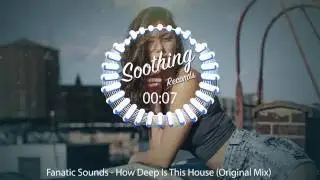 Fanatic Sounds - How Deep Is This House (Original Mix)