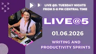JANUARY 6-LIVE@5-LIVE WRITING AND PRODUCTIVITY SPRINTS