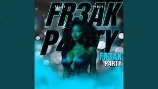 Freak Party Friday (Sped Up)