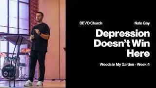 Depression Doesn't Win Here | Pastor Nate Gay