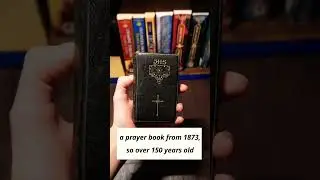 This is the oldest book I own, it&rsquo;s a prayer book from 1873.