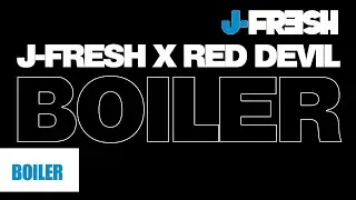 J-Fresh x Red Devil - Boiler