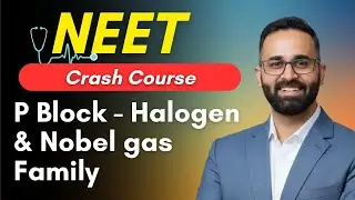 P Block - Halogen & Nobel gas Family || NEET Crash Course Chemistry by Paaras Thakur Sir