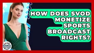 How Does SVOD Monetize Sports Broadcast Rights? - Business In Sports