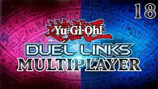 Yu-Gi-Oh! Duel Links Online Multiplayer Duels! (Episode 18)