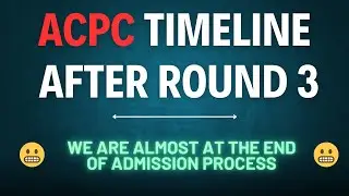 ACPC Timetable: We are almost at the end of process