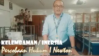 Percobaan Hukum I Newton tentang Kelembaman / Inersia