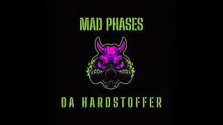 Mad Phases & Da Hardstoffer-Hardcore to the bone