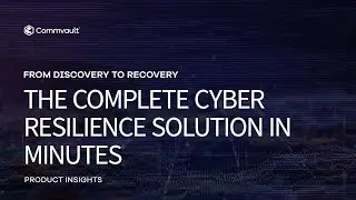From Discovery to Recovery: The Complete Cyber Resilience Solution in Minutes