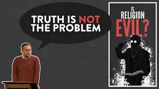 Objective Truth is Not Responsible for Religious Evil