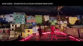 WISIN YANDEL - REGGAETON EN LO OSCURO EXTENDED REMIX DJCRIS