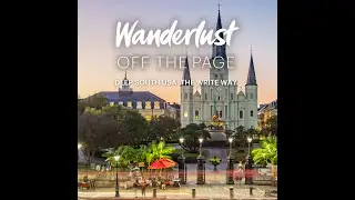 Wanderlust Off The Page: Deep South USA: The Write Way (preview)