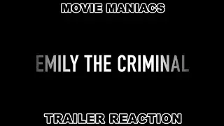 EMILY THE CRIMINAL Trailer Reaction - MOVIE MANIACS