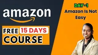 15 DAYS FREE AMAZON MASTERCLASS | DAY 1 | What is Ecommerce and its reality