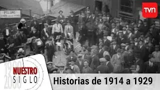 Historias de 1914 a 1929 | Nuestro siglo - T1E2