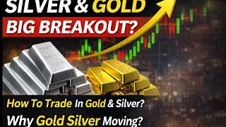 SILVER AND GOLD BREAKOUT? WHY SILVER MOVING | HOW TO TRADE IN INDIA EXPLAINED