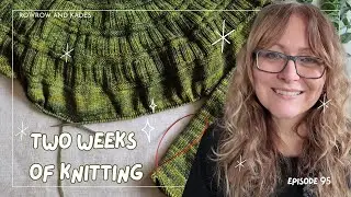 How Much Have I Got Done? - Knitting Podcast - Episode 95