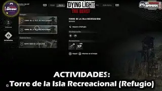 21. ACTIVIDADES: Torre de la Isla Recreacional (REFUGIO) + Coleccionables 🧟 Dying Light: The Beast