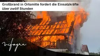 Thundorf - Großbrand in Ortsmitte fordert die Einsatzkräfte über zwölf Stunden