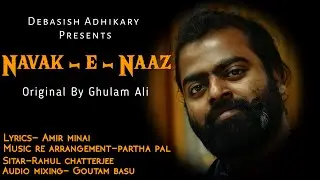 Navak-e-naaz se mushkil hai bachana dil ka#Ghulam Ali#Debasish Adhikary